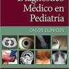 Diagnóstico médico en pediatría. Casos clínicos (Spanish Edition) (High Quality Image PDF)