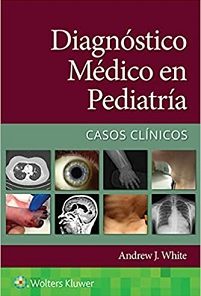 Diagnóstico médico en pediatría. Casos clínicos (Spanish Edition) (High Quality Image PDF)
