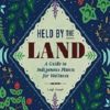 Held by the Land: A Guide to Indigenous Plants for Wellness (PDF Book)