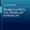 Chasing Tourette’s: Time, Freedom, and the Missing Self (Philosophy and Medicine, 145) (EPUB)
