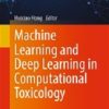 Machine Learning and Deep Learning in Computational Toxicology (Computational Methods in Engineering & the Sciences) (Original PDF from Publisher)