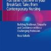 Put some Concrete in your Breakfast: Tales from Contemporary Nursing: Building Resilience, Empathy and Confidence within a Challenging Profession (Original PDF from Publisher)