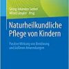 Naturheilkundliche Pflege von Kindern: Positive Wirkung von Berührung und äußeren Anwendungen (German Edition) (EPUB)