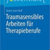 Traumasensibles Arbeiten für Therapieberufe (essentials) (German Edition) (EPUB)