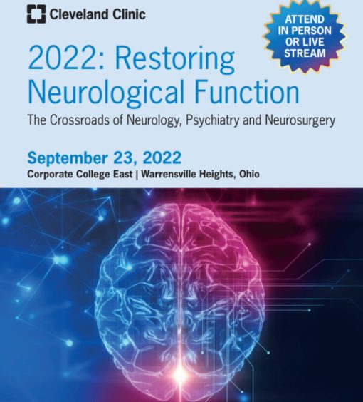 Cleveland Clinic Restoring Neurological Function The Crossroads of Neurology, Psychiatry and Neurosurgery 2022