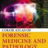 Color Atlas of Forensic Medicine and Pathology, Second