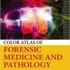 Color Atlas of Forensic Medicine and Pathology, Second Edition (Volume 1) 2nd