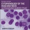 Cytopathology of the Head and Neck: Ultrasound Guided FNAC 2nd Edition