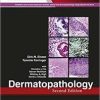 Dermatopathology: Expert Consult – Online and Print, 2e 2nd Edition