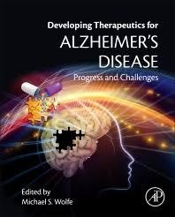 Developing Therapeutics for Alzheimer’s Disease: Progress and Challenges