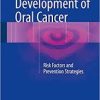Development of Oral Cancer: Risk Factors and Prevention Strategies 1st ed