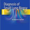 Diagnosis of Small Lung Biopsy: An Integrated Approach