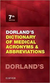 Dorland’s Dictionary of Medical Acronyms and Abbreviations, 7e