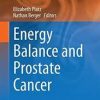 Energy Balance and Prostate Cancer (Energy Balance and Cancer) 1st