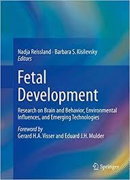 Fetal Development: Research on Brain and Behavior, Environmental Influences, and Emerging Technologies