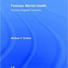 Forensic Mental Health: Framing Integrated Solutions 1st Edition