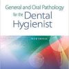 General and Oral Pathology for the Dental Hygienist 3rd Edition