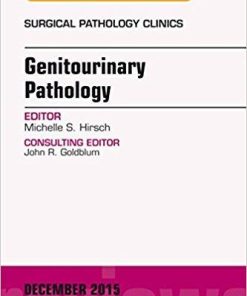 Genitourinary Pathology, An Issue of Surgical Pathology Clinics, (The Clinics: Surgery)