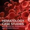 Haematology Case Studies with Blood Cell Morphology and Pathophysiology 1st