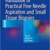 Handbook of Practical Fine Needle Aspiration and Small Tissue Biopsies 1st ed