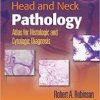 Head and Neck Pathology: Atlas for Histologic and Cytologic Diagnosis