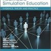 Healthcare Simulation Education: Evidence, Theory and Practice 1st