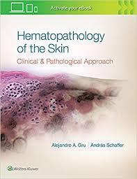 Hematopathology of the Skin: A Clinical and Pathologic Approach -EPUB