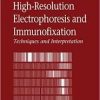 High Resolution Electrophoresis and Immunofixation 2nd Edition