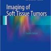 Imaging of Soft Tissue Tumors 4th ed. 2017