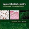 Immunohistochemistry in Diagnostic Dermatopathology 1st