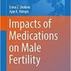 Impacts of Medications on Male Fertility (Advances in Experimental Medicine and Biology) 1st