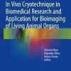 In Vivo Cryotechnique in Biomedical Research and Application for Bioimaging of Living Animal Organs