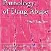 Karch’s Pathology of Drug Abuse, Fifth Edition 5th Edition