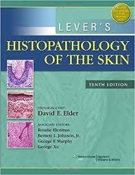 Lever’s Histopathology of the Skin Tenth Edition