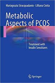Metabolic Aspects of PCOS: Treatment With Insulin Sensitizers 2015th Edition