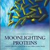Moonlighting Proteins: Novel Virulence Factors in Bacterial Infections 1st