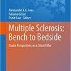 Multiple Sclerosis: Bench to Bedside: Global Perspectives on a Silent Killer (Advances in Experimental Medicine and Biology) 1st ed. 2017 Edition