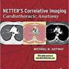 Netter’s Correlative Imaging: Cardiothoracic Anatomy 1e