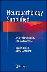 Neuropathology Simplified – A Guide for Clinicians and Neuroscientists