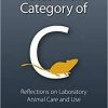 Notes in the Category of C: Reflections on Laboratory Animal Care and Use 1st