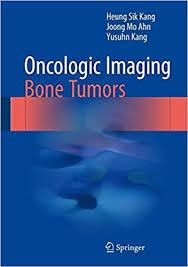Oncologic Imaging: Bone Tumors 1st ed