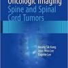 Oncologic Imaging: Spine and Spinal Cord Tumors 1st ed