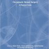 Oncoplastic Breast Surgery: A Practical Guide 1st Edition
