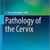 Pathology of the Cervix (Essentials of Diagnostic Gynecological Pathology) 1st