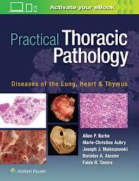 Practical Thoracic Pathology: Diseases of the Lung, Heart, and Thymus First Edition