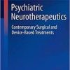 Psychiatric Neurotherapeutics: Contemporary Surgical and Device-Based Treatments (Current Clinical Psychiatry)