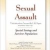 Sexual Assault Victimization Across the Life Span 2E, Volume 3, Special Settings and Survivor Populations 2nd Edition
