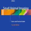 Small Animal Imaging: Basics and Practical Guide 2nd ed
