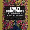 Sports Concussions: A Complete Guide to Recovery and Management 1st