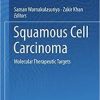 Squamous cell Carcinoma: Molecular Therapeutic Targets 1st ed